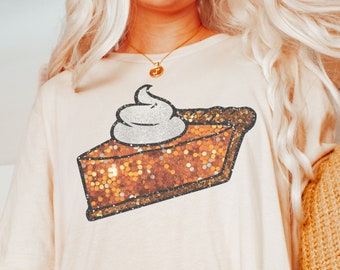 Pumpkin Pie Shirt Funny Thanksgiving Tshirt Cute Preppy Slice of Pie Tee for Fall Comfort Colors Faux Sequin Trendy Aesthetic Clothing