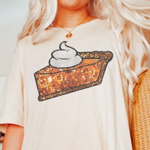 Pumpkin Pie Shirt Funny Thanksgiving Tshirt Cute Preppy Slice of Pie Tee for Fall Comfort Colors Faux Sequin Trendy Aesthetic Clothing