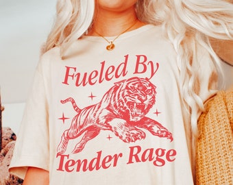 Fueled by Tender Rage Shirt Funny Vintage Mental Health Oversized Tshirt Retro Anxiety Angry Tiger Tee VSCO Comfort Colors Preppy Y2K Trendy