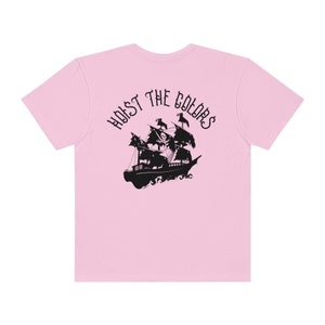 Pirate Shirt Hoist the Colors Beachy Tee Pirate Ship Oversized Tshirt For Teens VSCO Tee Coconut Girl Trendy Comfort Colors Words on Back image 8