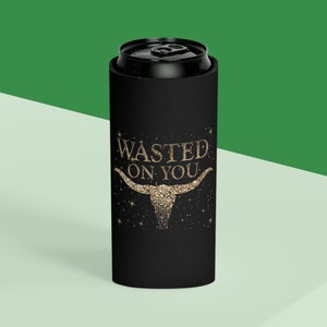 Wasted On You Can Cooler Country Music Beer Insulator Country Concert Slim Can Drink Holder Faux Glitter Bull Skull Western Graphic Cowgirl