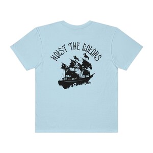 Pirate Shirt Hoist the Colors Beachy Tee Pirate Ship Oversized Tshirt For Teens VSCO Tee Coconut Girl Trendy Comfort Colors Words on Back image 6