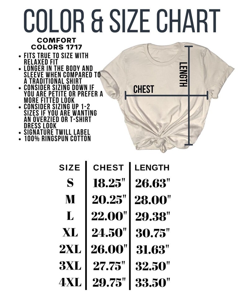 May include: A size chart for a t-shirt with a relaxed fit. The chart shows the chest and length measurements in inches for sizes S through 4XL. The text "Comfort Colors 1717" is at the top of the chart.
