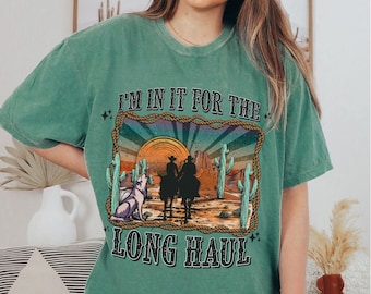 Comfort Colors Cowgirl Shirt Long Haul Country Music Tshirt Country Concert Oversized Western Graphic Tee Nashville Tee Trendy Clothes