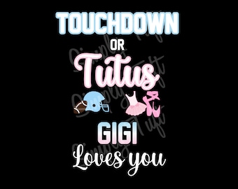 Touchdowns or Tutus | Touchdowns or Tutus Gigi Loves You Digital Download | Instant Download | Baby Shower Design | Gender Reveal Design
