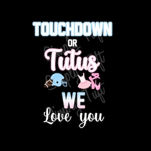 Touchdowns or Tutus | Touchdowns or Tutus We Love You Digital Download | Instant Download | Baby Shower Design | Gender Reveal Design