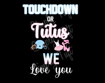 Touchdowns or Tutus | Touchdowns or Tutus We Love You Digital Download | Instant Download | Baby Shower Design | Gender Reveal Design