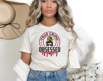 True Crime Junkie Shirt, Messy Bun Graphic Tee
