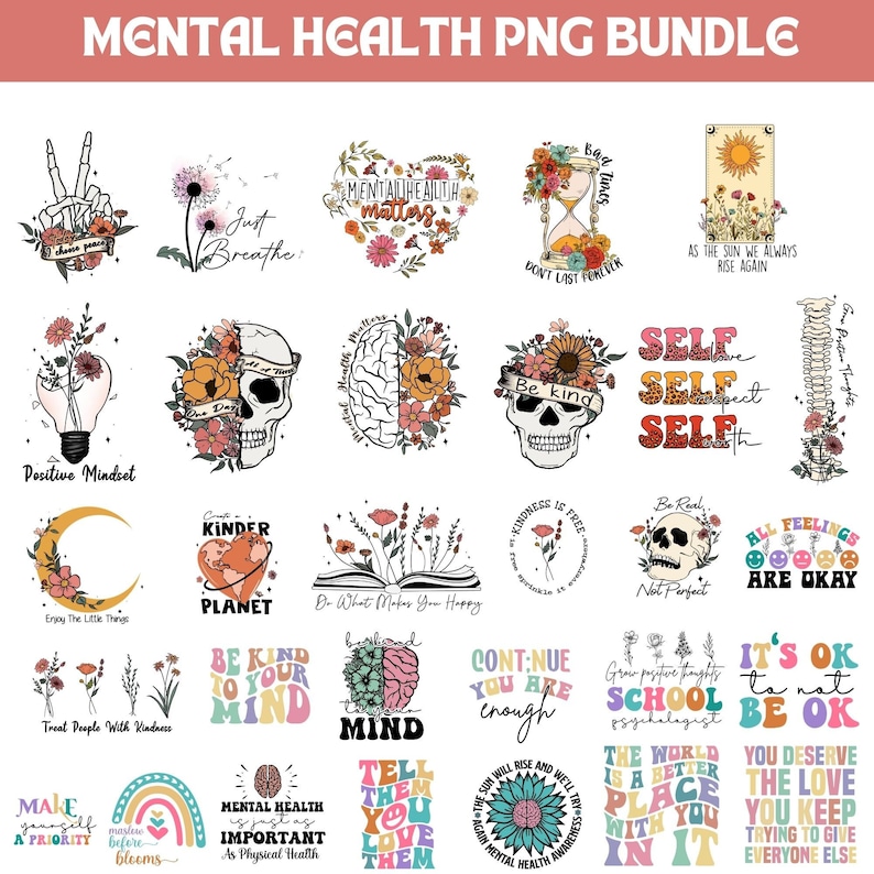May include: A set of 20 digital illustrations featuring mental health awareness quotes and designs. The designs include a skull with flowers, a brain, a sunflower, a rainbow, and a lightbulb. The quotes include "Just Breathe", "Be Kind", "Mental Health Matters", "Self Love", "Self Respect", "Self Care", "Positive Mindset", "Kindness is Free", "All Feelings Are Okay", "It's Okay to Not Be Okay", "You Deserve the Love", "Make Yourself a Priority", "Treat People With Kindness", "Continue You Are Enough", "Tell Them You Love Them", "The World is a Better Place With You in It", "Grow Positive Thoughts", "The Sun Will Rise and We'll Try Again", "Enjoy the Little Things", "Mental Health is Just as Important as Physical Health".