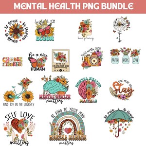 May include: A set of 12 digital illustrations featuring mental health awareness quotes and designs. The designs include flowers, butterflies, rainbows, hearts, and a brain. The quotes include "Mental Health Matters", "Be Kind to Your Mind", "Choose Kindness", "Find Joy in the Journey", "Be a Nice Human", "Live Your Life in Full Bloom", "Keep Growing", "Focus on the Good", "One More Day Stay", "No Rain No Flower", "Self Love Matters", and "Faith Hope Love".