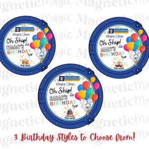 Może przedstawiać: Trzy okrągłe niebieskie magnesy w stylu bulaju z brandingiem Royal Caribbean Utopia of the Seas. Każdy wz&oacute;r zawiera kolorowe balony, tekst Oh Ship! it's [Name]'s BIRTHDAY Trip oraz Feb 2025. Dolny tekst brzmi 3 Birthday Styles to Choose from!
