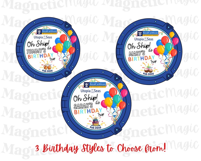 Może przedstawiać: Trzy okrągłe niebieskie magnesy w stylu bulaju z brandingiem Royal Caribbean Utopia of the Seas. Każdy wz&oacute;r zawiera kolorowe balony, tekst Oh Ship! it's [Name]'s BIRTHDAY Trip oraz Feb 2025. Dolny tekst brzmi 3 Birthday Styles to Choose from!