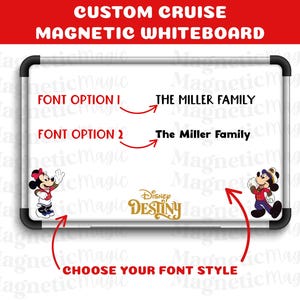 May include: A white magnetic whiteboard with a black frame. The text "CUSTOM CRUISE MAGNETIC WHITEBOARD" is at the top. The text "FONT OPTION 1" and "FONT OPTION 2" point to "THE MILLER FAMILY". Minnie and Mickey Mouse are on the board.