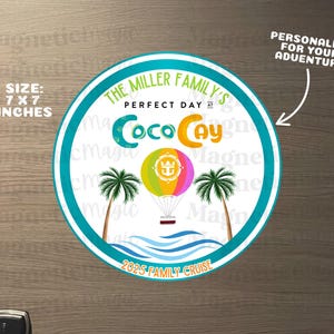 May include: A circular magnet with a teal border, featuring text that reads "The Miller Family's Perfect Day at Coco Cay." It includes a colorful hot air balloon, palm trees, and the text "2025 Family Cruise." The size is 17.78 cm x 17.78 cm.