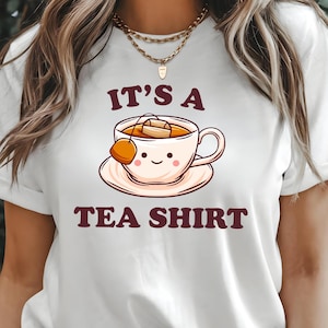 It&#39;s A Tea Shirt, Tea Lover T-shirt, Tea Shirt, Tea TShirt, Tea Lover Gift Tee, Funny Tee, Hipster Shirt, Tumblr Shirt, Cute Tea Shirt