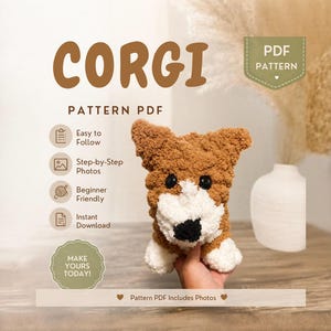 May include: A brown and white crocheted corgi plush toy with black eyes and a black nose. The image includes text: CORGI, PDF PATTERN, Easy to Follow, Step-by-Step Photos, Beginner Friendly, Instant Download, MAKE YOURS TODAY, and Pattern PDF Includes Photos.