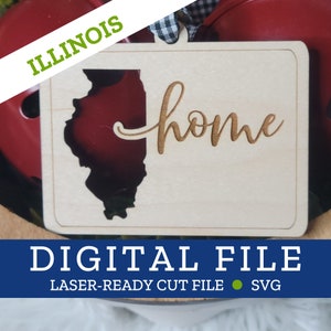 ILLINOIS State Home Ornament, SVG digitale Datei für Laser, Glowforge, Silhouette, Cricuit, Christmas Craft Fair Bestseller