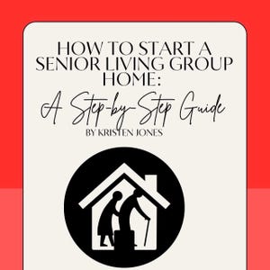 How to Start a Senior Living Group Home on a Budget: A Step-by-Step Guide