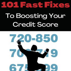 101 Fast Fixes to Boosting Your Credit Score