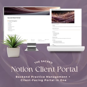 May include: A computer monitor displaying a "Sacred Client Portal" interface with navigation options. A potted plant sits to the left. The text "THE SACRED Notion Client Portal" is displayed below, along with "Backend Practice Management + Client-Facing Portal in One."