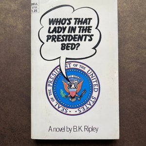 Vintage Paperback Who&#39;s That Lady In The President&#39;s Bed by B.K. Ripley