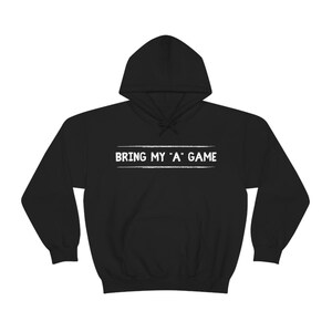 Bring my &quot;A&quot; Game Unisex Heavy Blend™ Hooded Sweatshirt