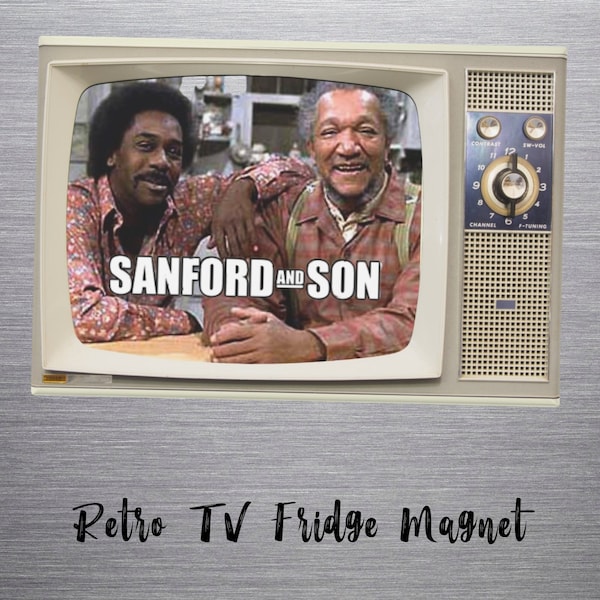 Retro TV - Sanford and Son, Fridge Magnet, Collectible, Classic 70's TV show, Gift for him, gift for her, Funny Gift, Fred Sanford