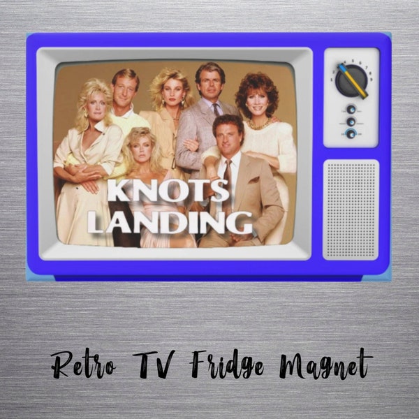 Retro TV - Knots Landing, Fridge Magnet, Fridge Art, Classic 80's TV, Gifts for women, Gifts for men, Collectibles, Drama, Family, Ewings