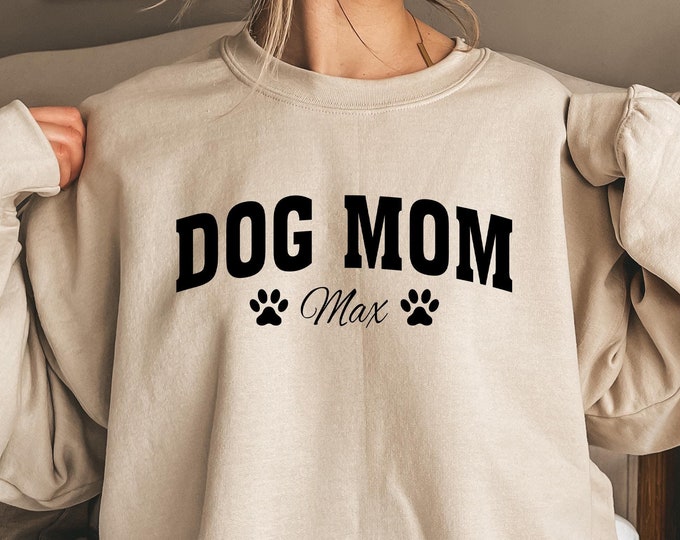 Custom Dog Mom Sweatshirt, Gift For Dog Mom, Funny Mom Sweatshirt, Dog Hoodie, Mother's Day Gift, Dog Lover Tee, Dog Mom Shirt, Dog Mama Tee