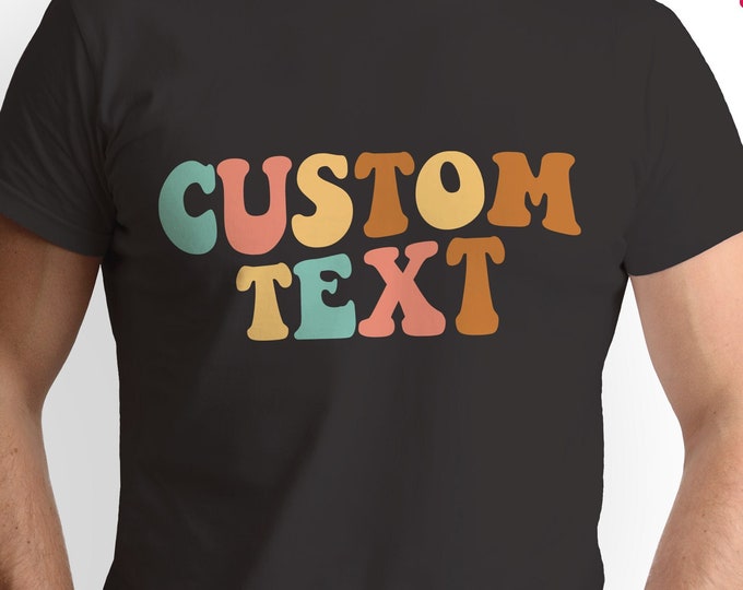 Custom Text T-Shirt, Comfort Color Shirt, Personalized Shirts, Custom T-shirts, Retro Shirt, Custom Shirt for Women, Custom Text Tee