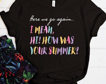 Back to School Shirt, Funny Teacher Shirt, Teach Shirt, Sarcastic Shirt for Teachers, Teacher TShirt, Teacher Shirt, Teacher Gifts