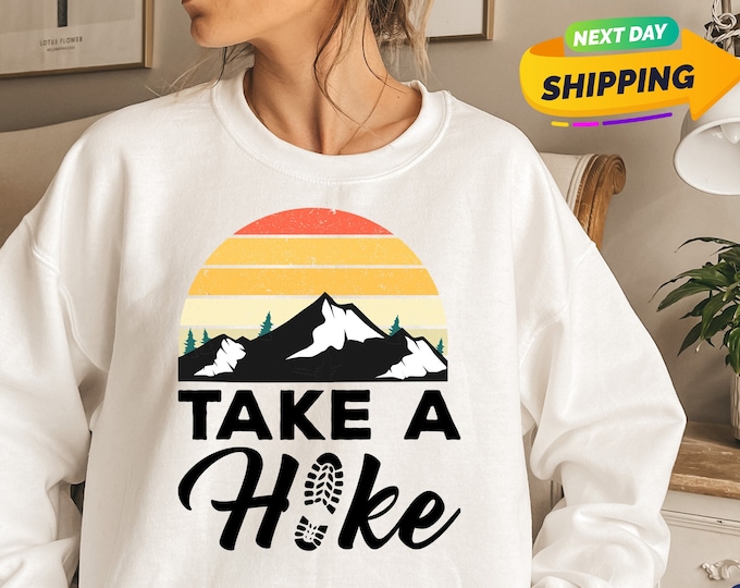 Take A Hike Sweatshirt, Hiking Sweatshirt, Mountains Sweatshirt, Funny Camper Sweatshirt, Adventure Sweatshirt, Nature Lover Sweatshirt
