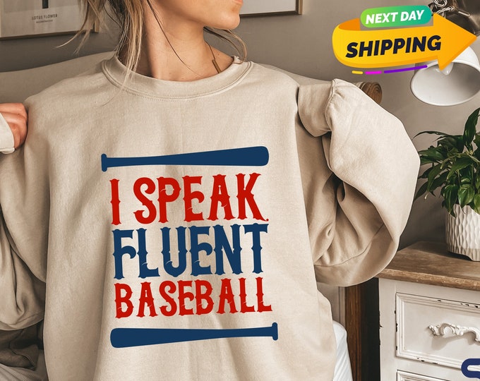 I Speak Fluent Baseball Sweatshirt, Baseball Sweatshirt, Baseball Mom Sweatshirt, Baseball Gift Sweatshirt, Sport Sweatshirt, Baseball Vibes