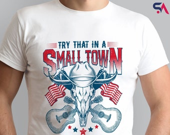 Try That in a Small Town Shirt, American Flag Quote T-shirt, Try That in a Small Town Tee, Jason Aldean Vintage Tee, Country Music Shirt