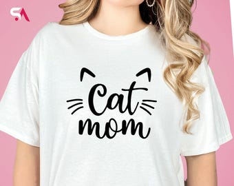 Cat Mom Shirt, Cat Mom Lover Gift Hoodie, Cat Mom Gift Shirt, Cat Mom Gift Sweatshirt, Cat Mom Owner T-Shirt, Pet Lovers Gift, Cat Owner