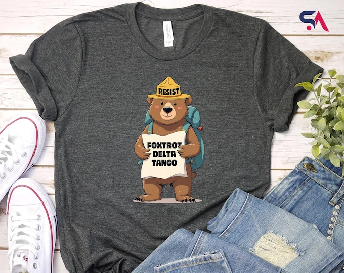 Foxtrot Delta Tango Resist Bear Shirt, FDT Anti Trump T-shirt, National Forest Service Hoodie, Subtle F Trump Tee, National Parks Sweatshirt