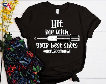 Hit Me With Your Best Shots Shirt, Vaccinated Shirts, Nurse Gift Sweatshirt, Lockdown Shirt, Pharmacy Gift Hoodie, Valentines Day Shirt
