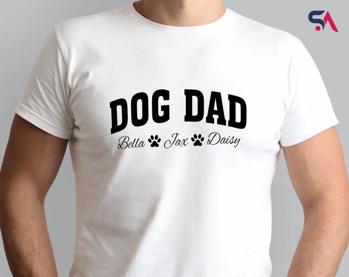 Custom Dog Dad Shirt, Gift For Dog Dad, Funny Dad Sweatshirt, Dog Dad Hoodie, Father's Day Gift, Dog Lover Tee, Dog Dad Shirt, Dog Dad Tee