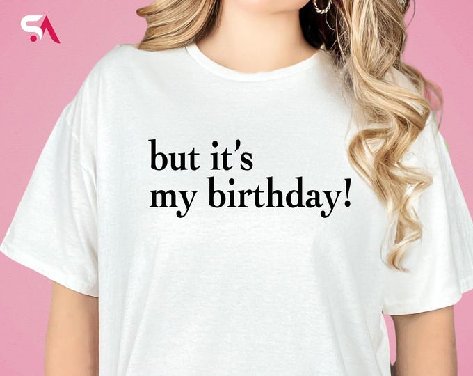It's My Birthday T-Shirt: Natural Cotton Birthday Party Tee