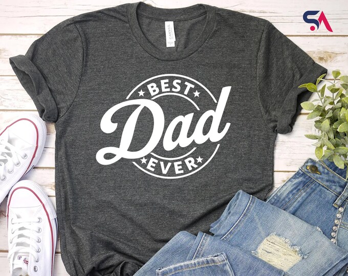 Best Dad Ever Shirt, Dad Shirt, Top Dad Shirt, Fathers Day Gift, Gift For Dad Shirt, Dad Gift, Fathers Day Shirt, Funny Dad Shirt