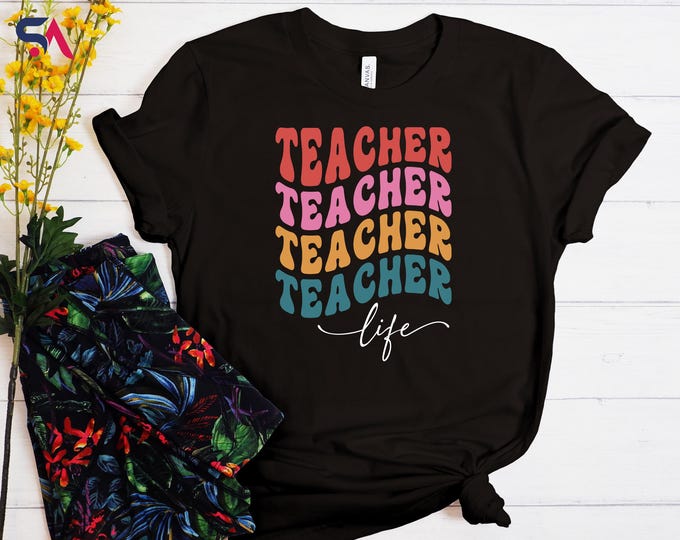 Funny Teacher Life Shirt: Back to School Teacher Appreciation Gift