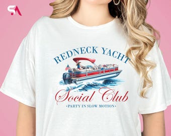 Redneck Yacht Social Club Shirt, Funny Summer Lake Life Hoodie, Pontoon Boat Club Sweatshirt, Country Style Party in Slow Motion Graphic Tee
