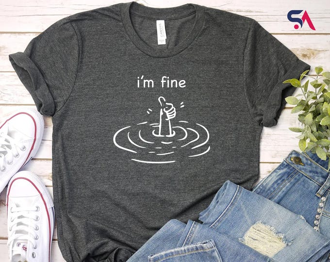 I'm Fine Shirt, Pachydermatous Tee, Everything is Fine Sweatshirt, Anxiety T-Shirt, Motivational Hoodie, Funny I'm fine Tee, Impervious Tee