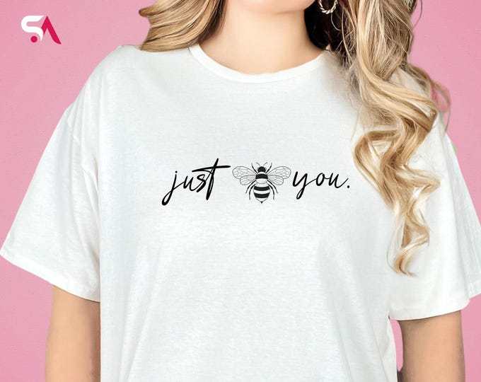 Just Bee You Shirt, Inspirational Bee Graphic Hoodie, Positive Quote Gift Sweatshirt, Be Yourself Typography Apparel,Just Bee You Hoodie