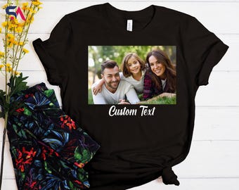 Custom Photo Shirt, Custom Picture Sweatshirt, Custom Text Photo Family T-Shirt, Birthday Photo Hoodie, Pet Photo Shirt, Custom Photo Tee
