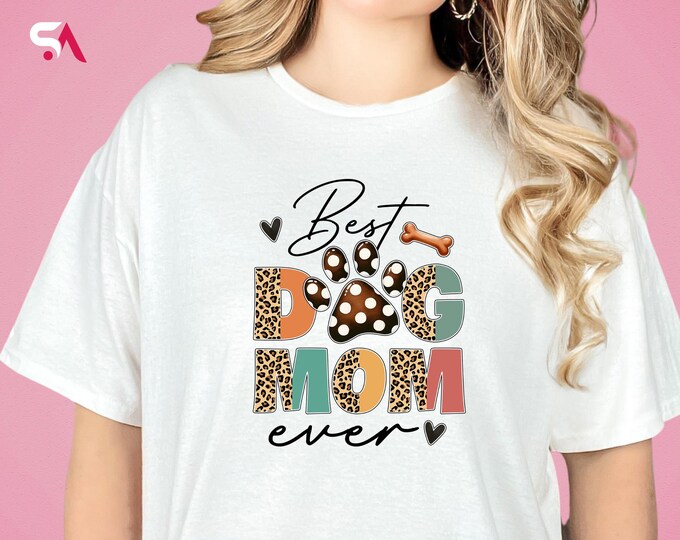 Best Dog Mom Ever Shirt, Gift For Dog Mom, Funny Dog Mom Sweatshirt, Dog Mom Hoodie, Dog Lover Tee, Dog Mama Tee, Dog Mom Ever Sweatshirt