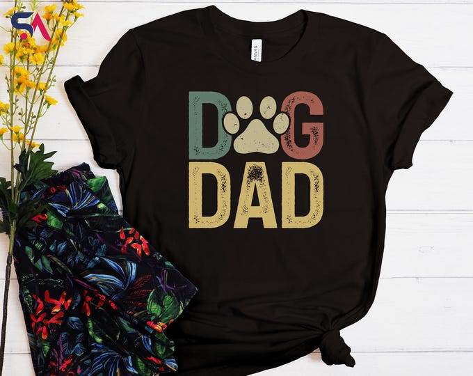 Dog Dad Shirt, Gift For Dog Dad, Funny Dog T-Shirt, Dog Tee, Dog Lover Tee, Dog Dad Shirt, Dog Dad Tee, Pet Lovers Gift, Father's Day Gift