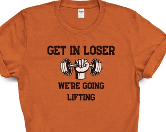 Get In Losers We're Going Gym camiseta, camiseta de fitness, camiseta de entrenador personal, camiseta de peso muerto, camiseta de entrenamiento, mamá muscular
