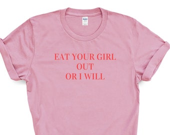 Camiseta Eat Your Girl Out, traje de orgullo LGBT, camiseta de orgullo lésbico, camiseta bisexual, camiseta Pansexual, camiseta WLW, chicas gay, orgullo divertido Te