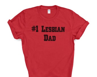 Camiseta de Papá Lesbiano Número 1. Regalo LGBTQ divertido para hombres, madres lesbianas y nuevos padres lesbianas. Camiseta del Orgullo del Día del Padre para familias queer. WLW